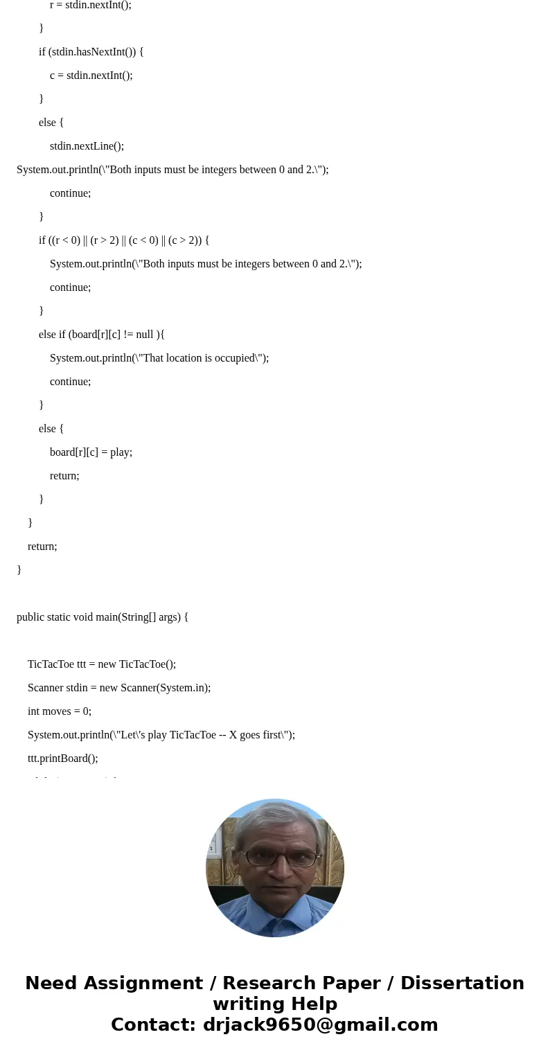LANGUAGE: JAVA Write a class (and a client class to test it) that encapsulates a tic-tac-toe board. A tic-tac-toe board looks like a table of three rows and thr LANGUAGE: JAVA Write a class (and a client class to test it) that encapsulates a tic-tac-toe board. A tic-tac-toe board looks like a table of three rows and thr