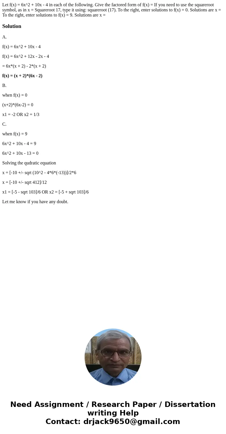 Let f(x) = 6x^2 + 10x - 4 in each of the following. Give the factored form of f(x) = If you need to use the squareroot symbol, as in x = Squareroot 17, type it  Let f(x) = 6x^2 + 10x - 4 in each of the following. Give the factored form of f(x) = If you need to use the squareroot symbol, as in x = Squareroot 17, type it