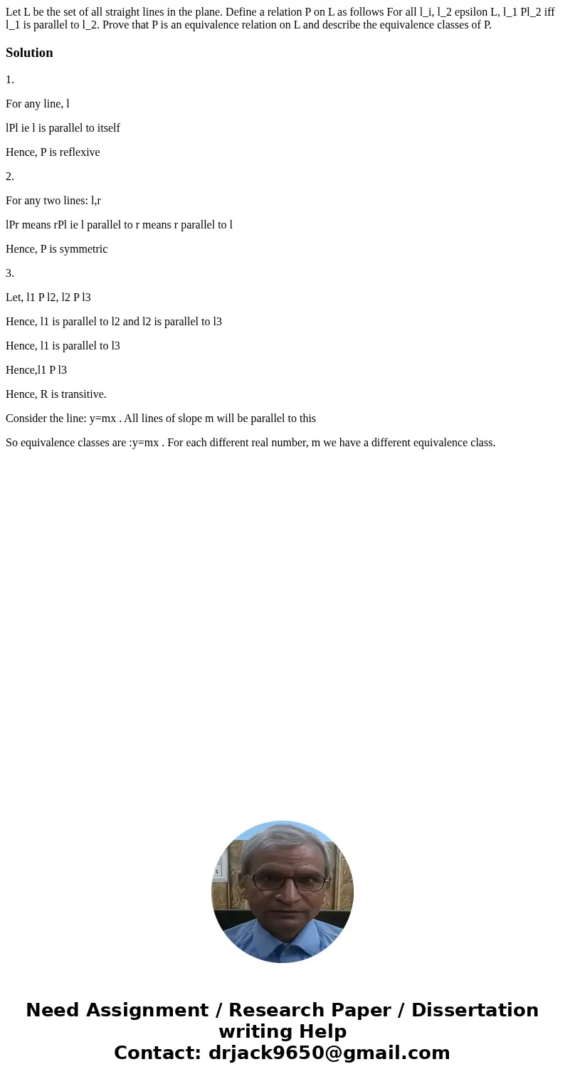  Let L be the set of all straight lines in the plane. Define a relation P on L as follows For all l_i, l_2 epsilon L, l_1 Pl_2 iff l_1 is parallel to l_2. Prove