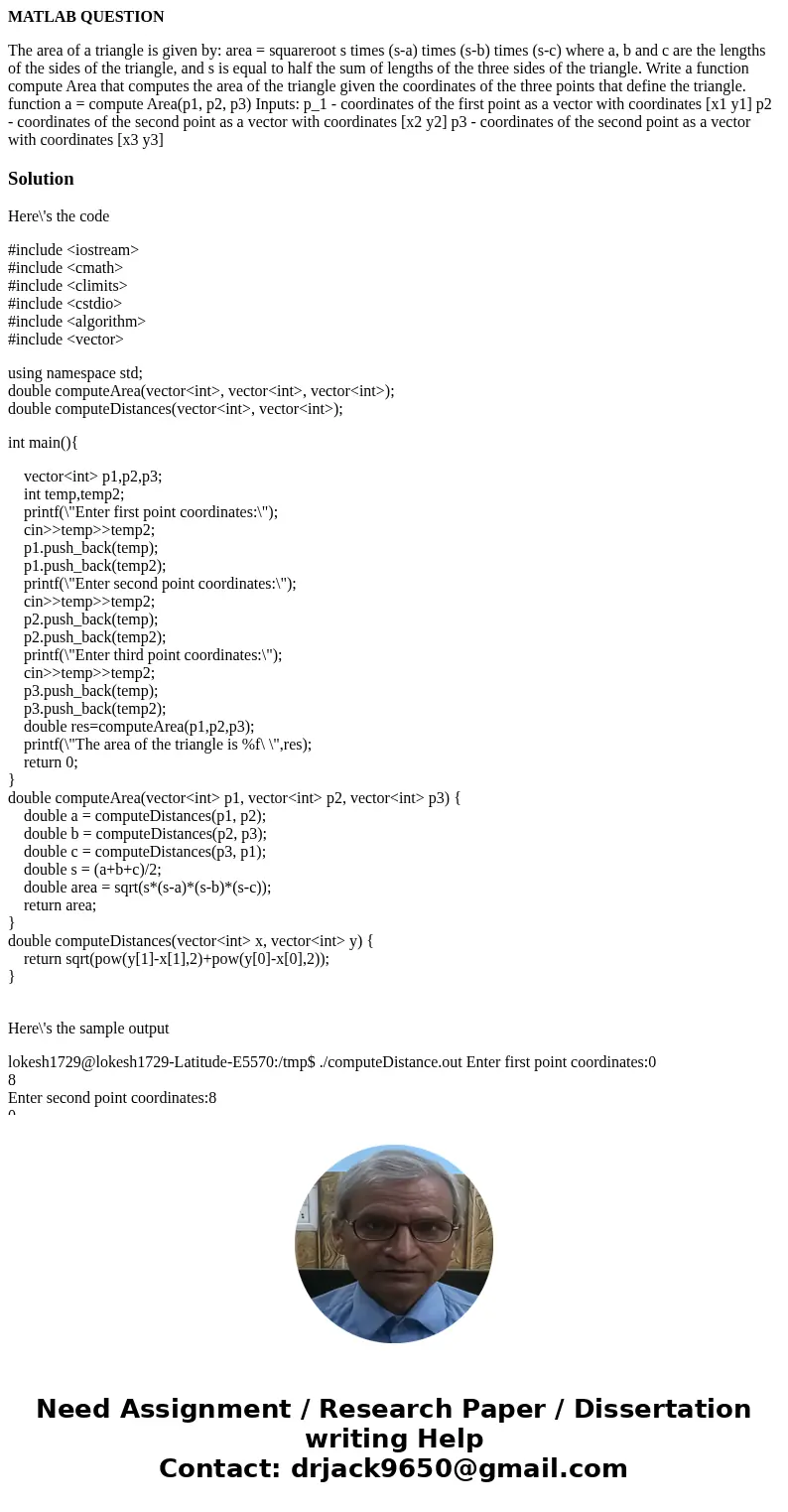 MATLAB QUESTION The area of a triangle is given by: area = squareroot s times (s-a) times (s-b) times (s-c) where a, b and c are the lengths of the sides of the MATLAB QUESTION The area of a triangle is given by: area = squareroot s times (s-a) times (s-b) times (s-c) where a, b and c are the lengths of the sides of the