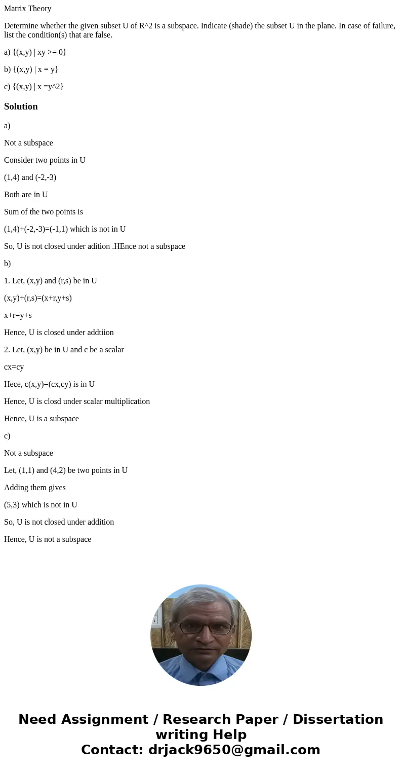 Matrix Theory Determine whether the given subset U of R^2 is a subspace. Indicate (shade) the subset U in the plane. In case of failure, list the condition(s) t Matrix Theory Determine whether the given subset U of R^2 is a subspace. Indicate (shade) the subset U in the plane. In case of failure, list the condition(s) t