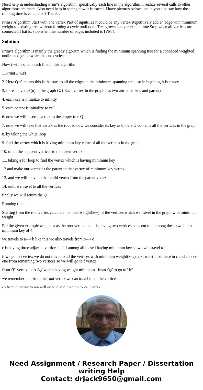 Need help in understanding Prim\'s algorithm, specifically each line in the algorithm. I realize several calls to other algorithms are made. Also need help in s