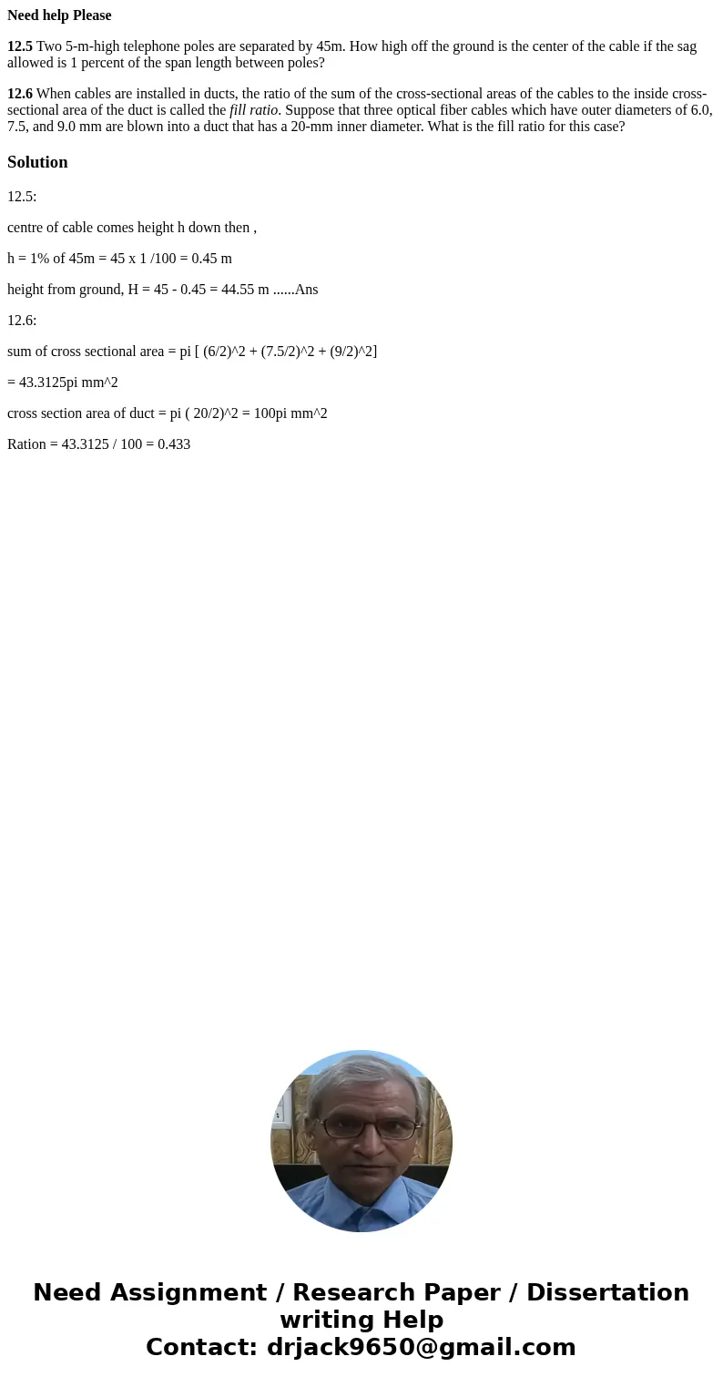 Need help Please 12.5 Two 5-m-high telephone poles are separated by 45m. How high off the ground is the center of the cable if the sag allowed is 1 percent of t Need help Please 12.5 Two 5-m-high telephone poles are separated by 45m. How high off the ground is the center of the cable if the sag allowed is 1 percent of t