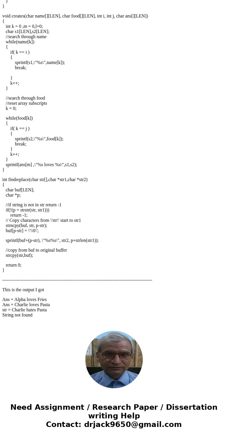 Need help with my C homework! Write a program which takes two strings as input from the user. Ask the user to enter names in the first string and foods in the s Need help with my C homework! Write a program which takes two strings as input from the user. Ask the user to enter names in the first string and foods in the s