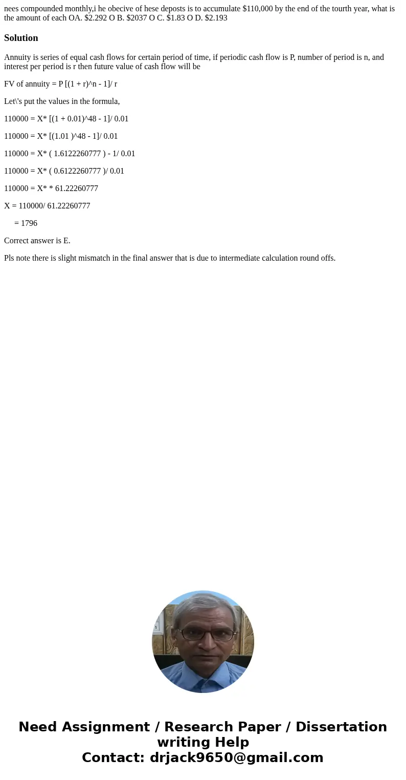 nees compounded monthly,i he obecive of hese deposts is to accumulate $110,000 by the end of the tourth year, what is the amount of each OA. $2.292 O B. $2037   nees compounded monthly,i he obecive of hese deposts is to accumulate $110,000 by the end of the tourth year, what is the amount of each OA. $2.292 O B. $2037