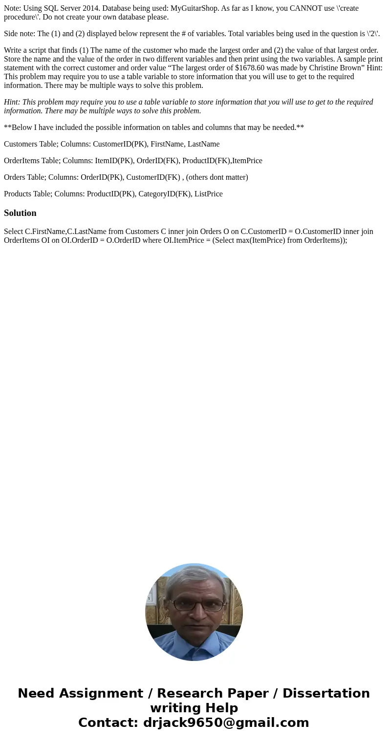 Note: Using SQL Server 2014. Database being used: MyGuitarShop. As far as I know, you CANNOT use \'create procedure\'. Do not create your own database please. S Note: Using SQL Server 2014. Database being used: MyGuitarShop. As far as I know, you CANNOT use \'create procedure\'. Do not create your own database please. S