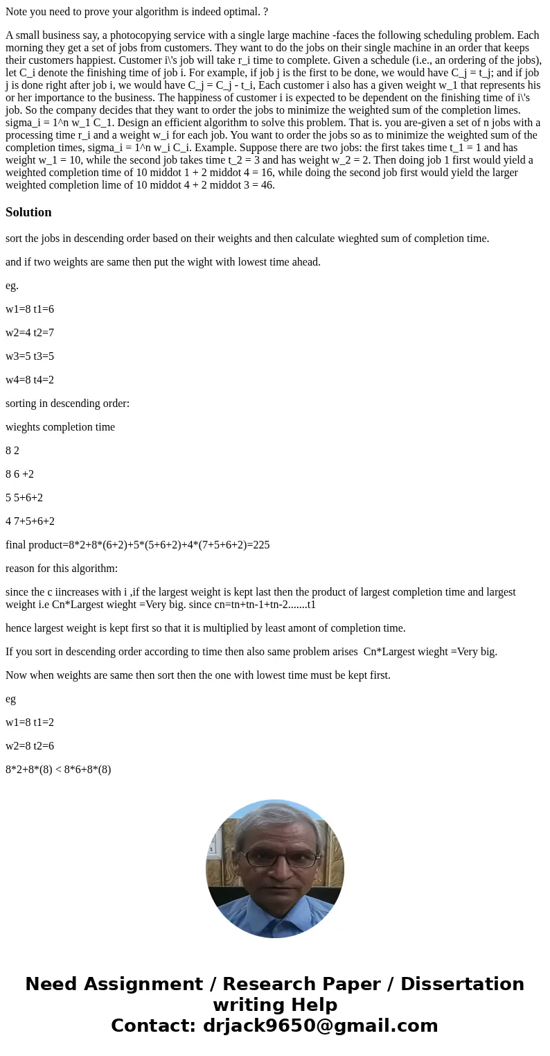Note you need to prove your algorithm is indeed optimal. ? A small business say, a photocopying service with a single large machine -faces the following schedul Note you need to prove your algorithm is indeed optimal. ? A small business say, a photocopying service with a single large machine -faces the following schedul