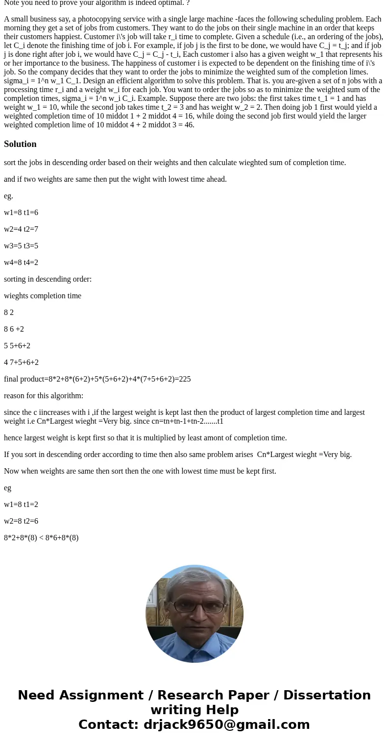 Note you need to prove your algorithm is indeed optimal. ? A small business say, a photocopying service with a single large machine -faces the following schedul Note you need to prove your algorithm is indeed optimal. ? A small business say, a photocopying service with a single large machine -faces the following schedul
