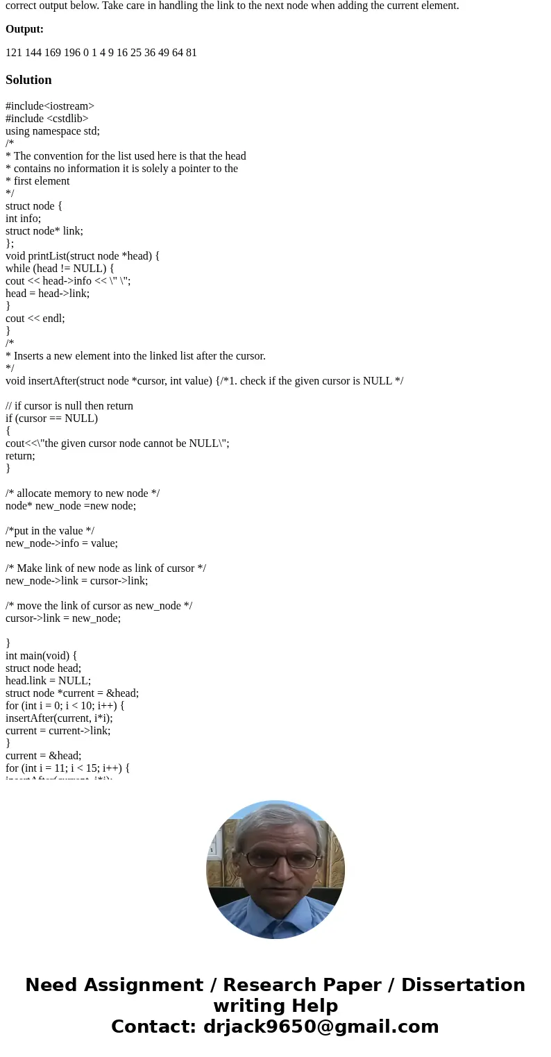 Objectives: Implement insertion in a singly linked list. Code so far: #include<iostream> using namespace std; /* * The convention for the list used here i Objectives: Implement insertion in a singly linked list. Code so far: #include<iostream> using namespace std; /* * The convention for the list used here i
