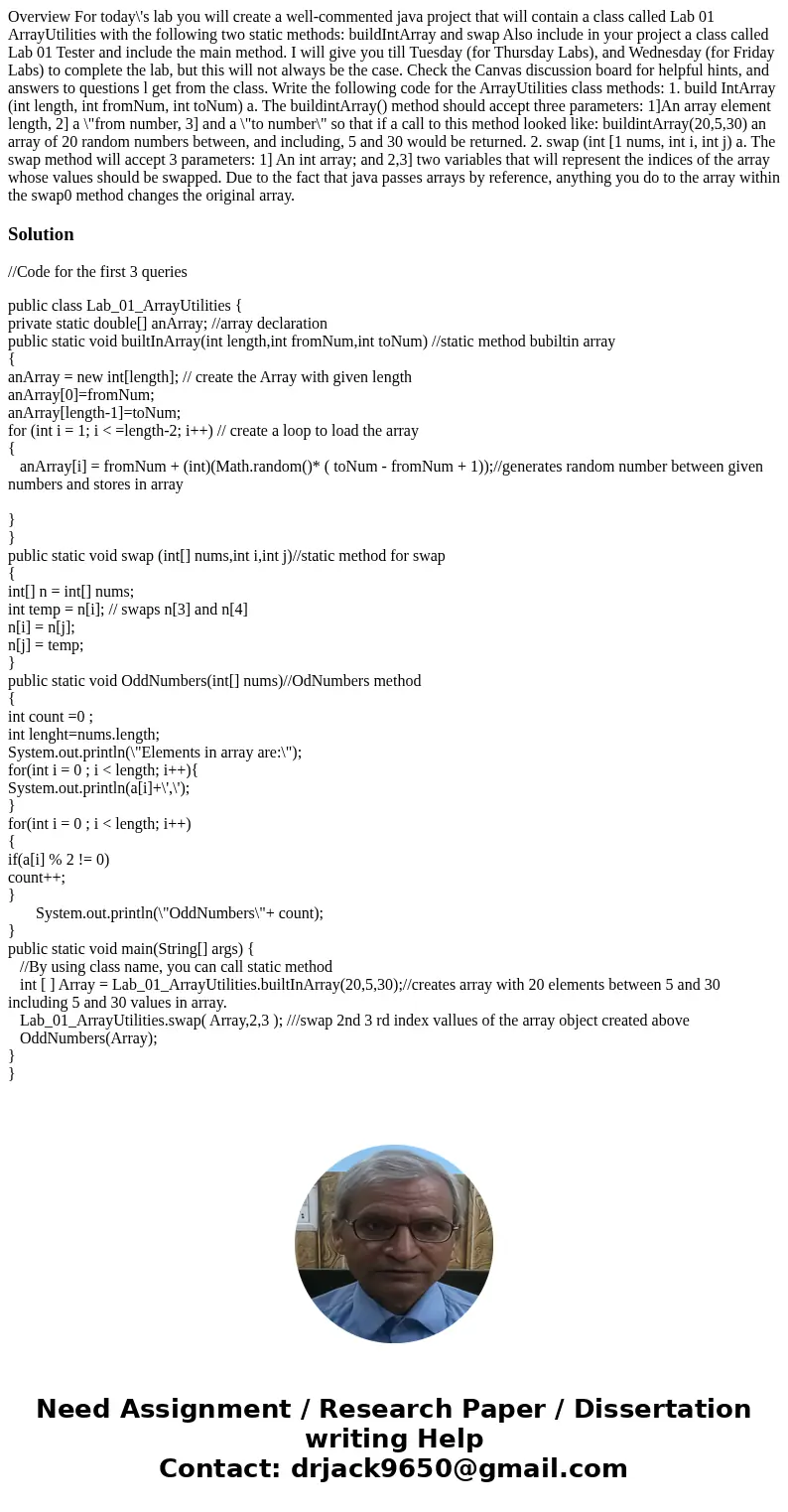 Overview For today\'s lab you will create a well-commented java project that will contain a class called Lab 01 ArrayUtilities with the following two static me  Overview For today\'s lab you will create a well-commented java project that will contain a class called Lab 01 ArrayUtilities with the following two static me