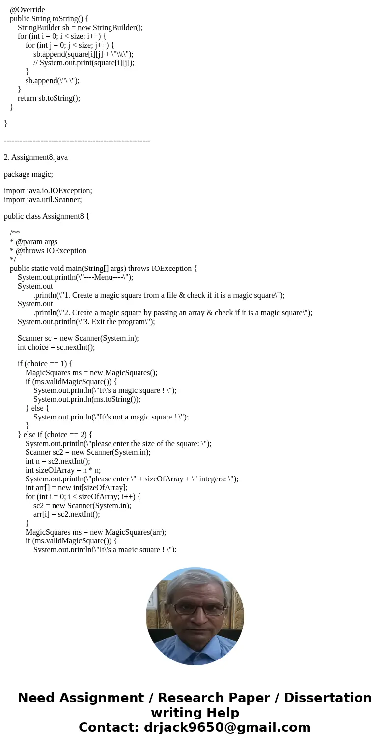 Part 2: Programming: 20 points) Your assignment is to design a class called MagicSquares.A magic square is an n by n matrix that is filled with the numbers 1,   Part 2: Programming: 20 points) Your assignment is to design a class called MagicSquares.A magic square is an n by n matrix that is filled with the numbers 1,