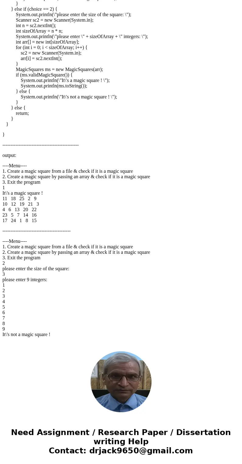 Part 2: Programming: 20 points) Your assignment is to design a class called MagicSquares.A magic square is an n by n matrix that is filled with the numbers 1,   Part 2: Programming: 20 points) Your assignment is to design a class called MagicSquares.A magic square is an n by n matrix that is filled with the numbers 1,