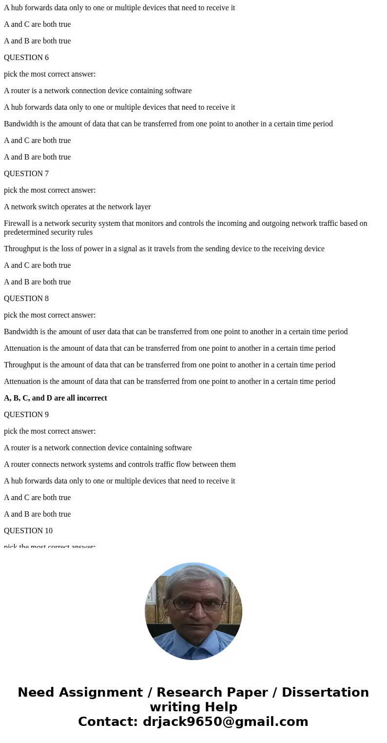 please answer 10 below , pick up the best answer for each question QUESTION 1 pick the most correct answer: A network switch operates at the network layer A rou please answer 10 below , pick up the best answer for each question QUESTION 1 pick the most correct answer: A network switch operates at the network layer A rou