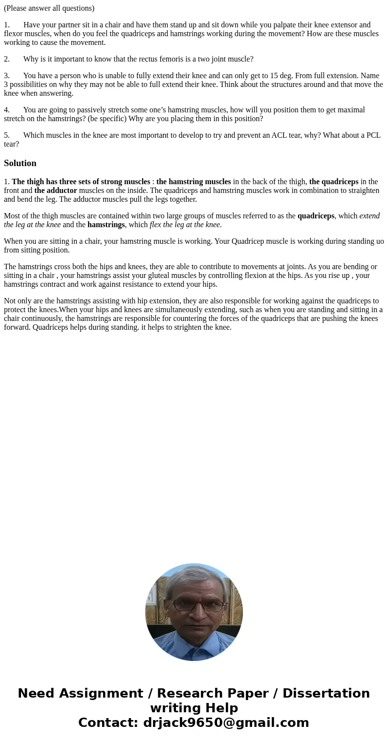(Please answer all questions) 1. Have your partner sit in a chair and have them stand up and sit down while you palpate their knee extensor and flexor muscles, 