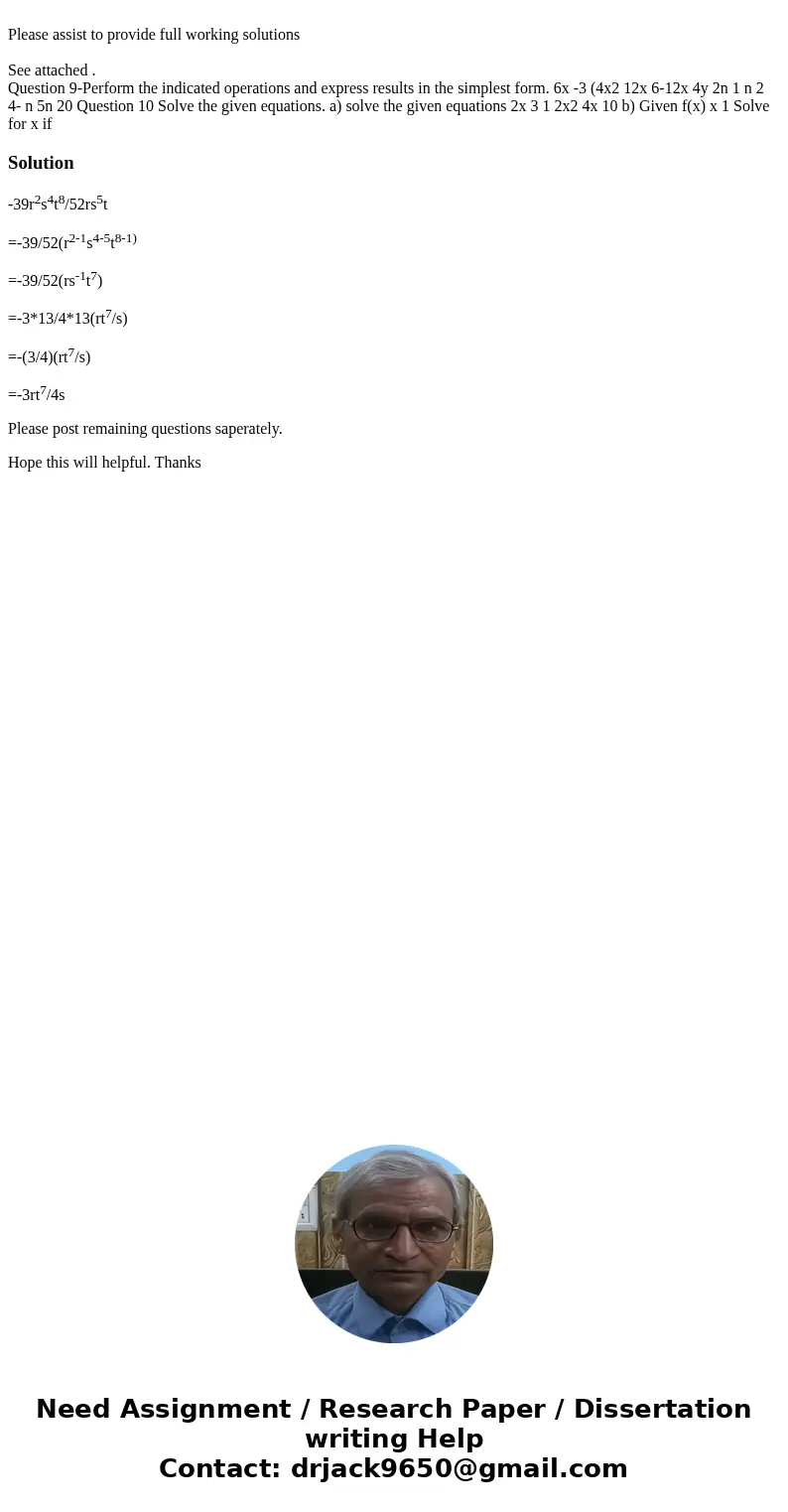 Please assist to provide full working solutions See attached . Question 9-Perform the indicated operations and express results in the simplest form. 6x -3 (4x2  Please assist to provide full working solutions See attached . Question 9-Perform the indicated operations and express results in the simplest form. 6x -3 (4x2