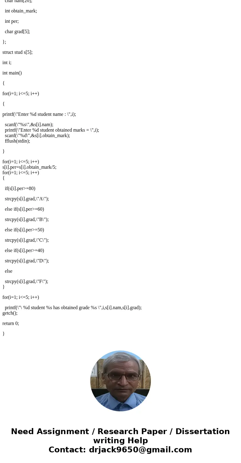 /* Please Need help in C programing not Java!!! Instructions: You are to create a program that tracks student grades. When the program launches the user should  /* Please Need help in C programing not Java!!! Instructions: You are to create a program that tracks student grades. When the program launches the user should
