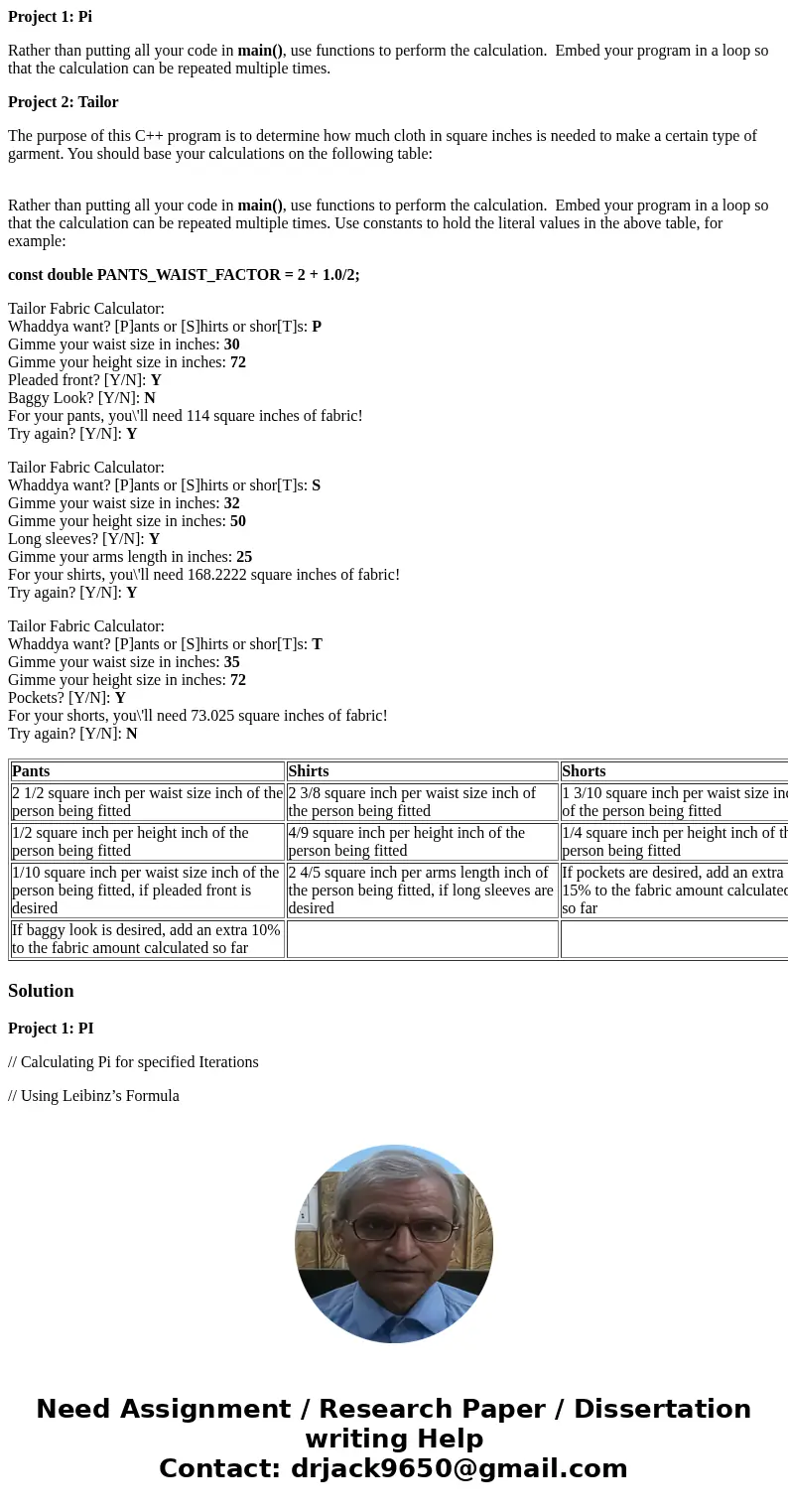 Project 1: Pi Rather than putting all your code in main(), use functions to perform the calculation. Embed your program in a loop so that the calculation can be Project 1: Pi Rather than putting all your code in main(), use functions to perform the calculation. Embed your program in a loop so that the calculation can be