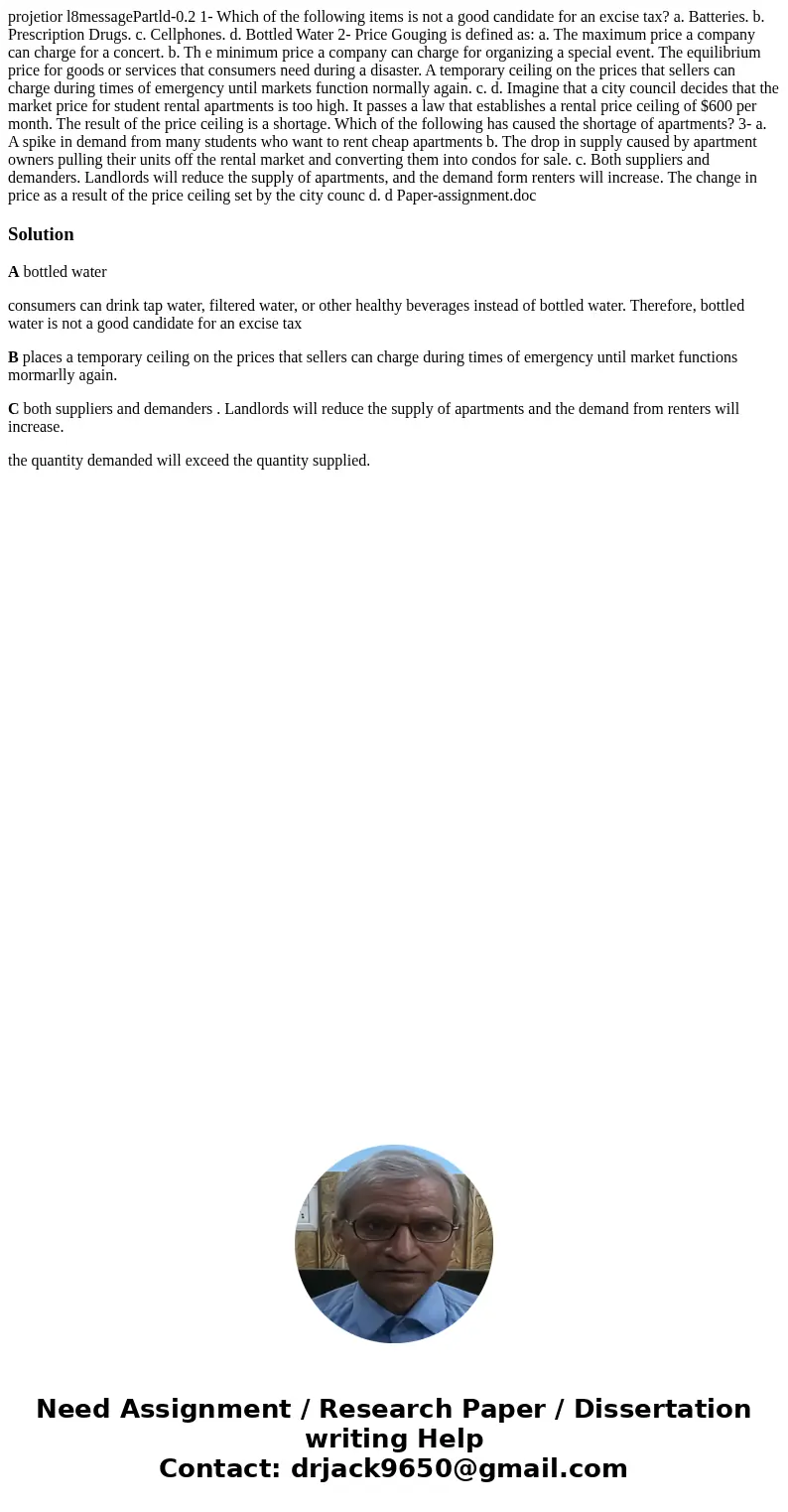 projetior l8messagePartld-0.2 1- Which of the following items is not a good candidate for an excise tax? a. Batteries. b. Prescription Drugs. c. Cellphones. d.  projetior l8messagePartld-0.2 1- Which of the following items is not a good candidate for an excise tax? a. Batteries. b. Prescription Drugs. c. Cellphones. d.