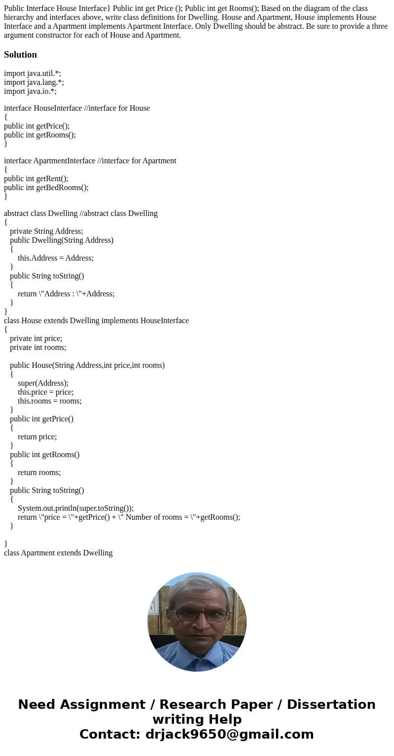 Public Interface House Interface} Public int get Price (); Public int get Rooms(); Based on the diagram of the class hierarchy and interfaces above, write clas  Public Interface House Interface} Public int get Price (); Public int get Rooms(); Based on the diagram of the class hierarchy and interfaces above, write clas