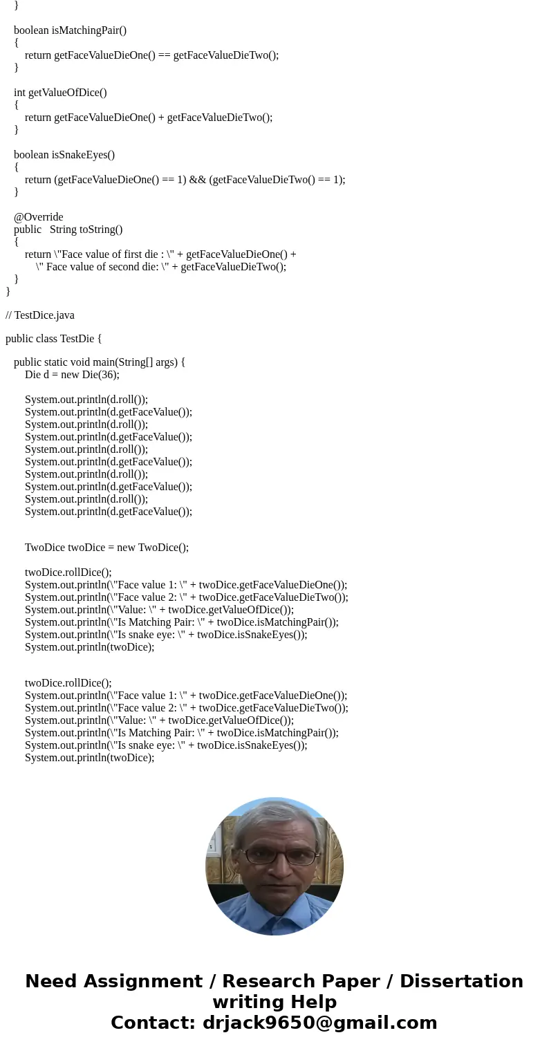 Q1: Many games are played with dice, known as a die in the singular. A die is a six-sided cube whose sides are labeled with one to six dots. The side that faces