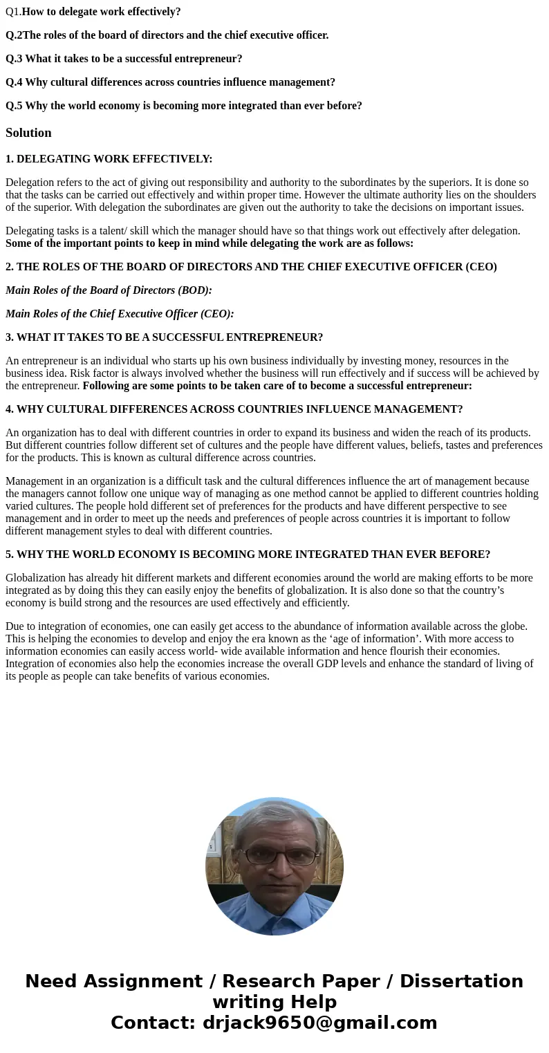 Q1.How to delegate work effectively? Q.2The roles of the board of directors and the chief executive officer. Q.3 What it takes to be a successful entrepreneur? 