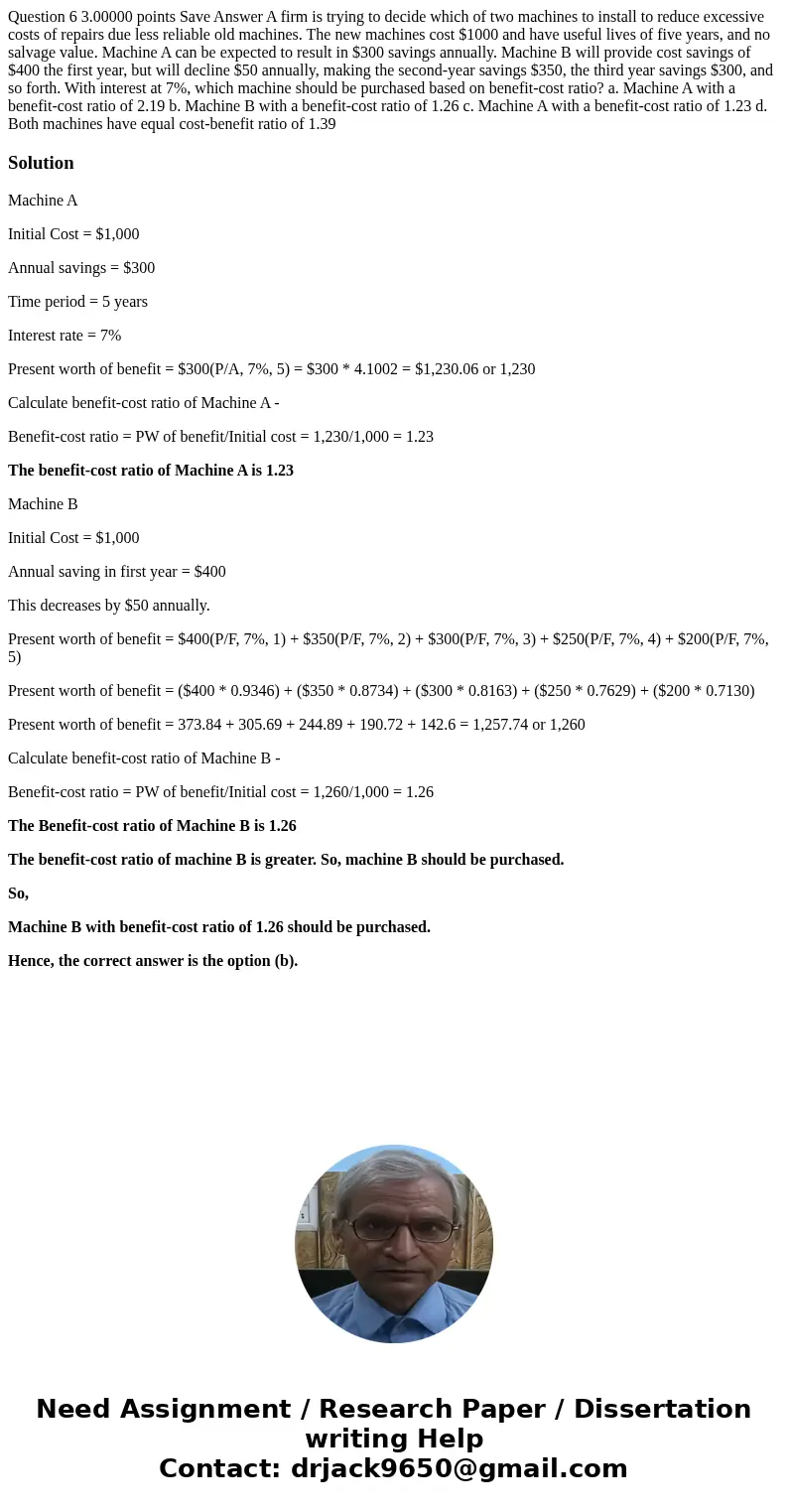 Question 6 3.00000 points Save Answer A firm is trying to decide which of two machines to install to reduce excessive costs of repairs due less reliable old ma  Question 6 3.00000 points Save Answer A firm is trying to decide which of two machines to install to reduce excessive costs of repairs due less reliable old ma