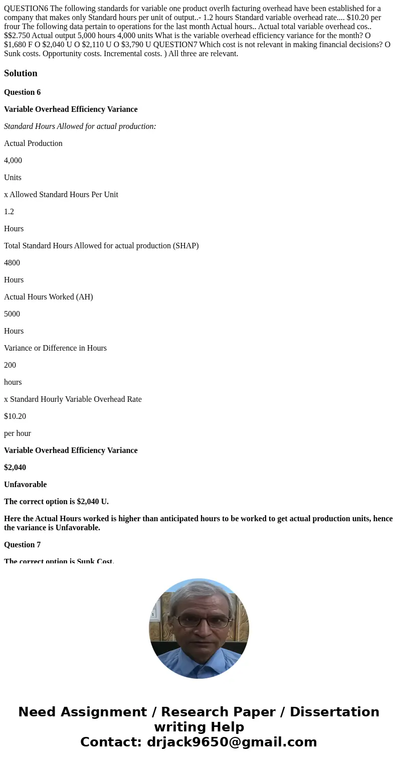  QUESTION6 The following standards for variable one product overlh facturing overhead have been established for a company that makes only Standard hours per uni