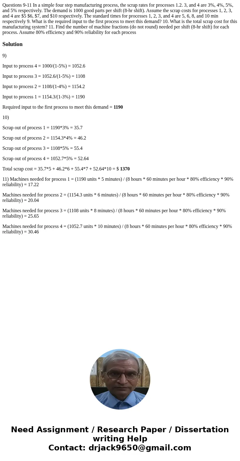  Questions 9-11 In a simple four step manufacturing process, the scrap rates for processes 1.2. 3, and 4 are 3%, 4%, 5%, and 5% respectively. The demand is 1000