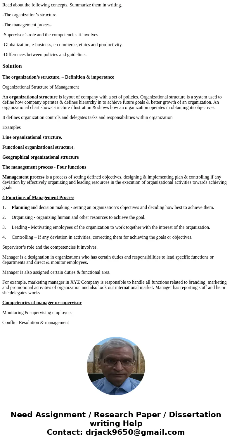 Read about the following concepts. Summarize them in writing. -The organization’s structure. -The management process. -Supervisor’s role and the competencies it Read about the following concepts. Summarize them in writing. -The organization’s structure. -The management process. -Supervisor’s role and the competencies it