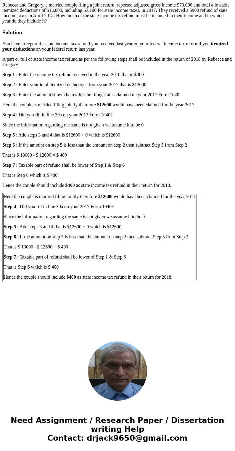 Rebecca and Gregory, a married couple filing a joint return, reported adjusted gross income $70,000 and total allowable itemized deductions of $13,000, includin