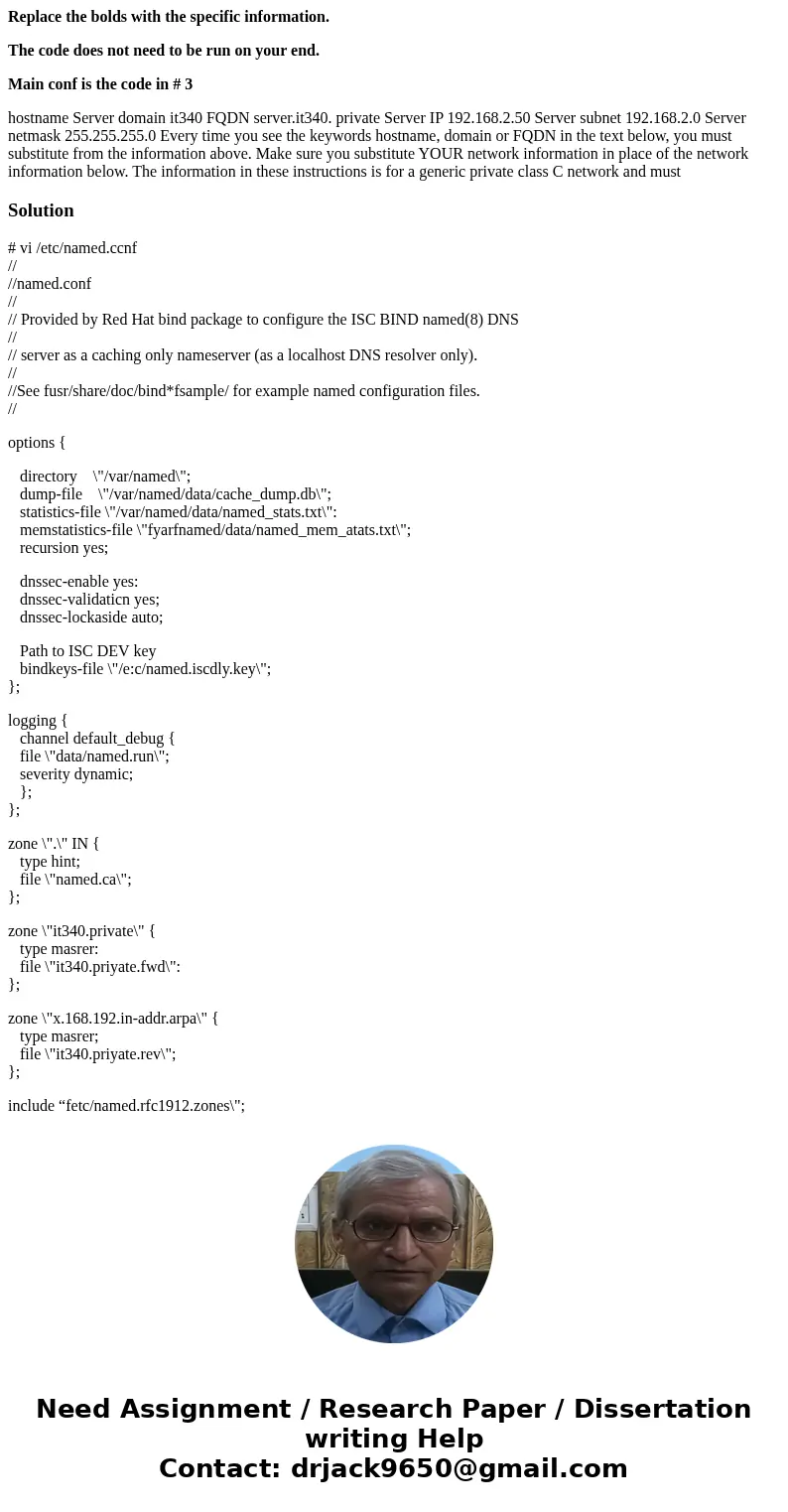 Replace the bolds with the specific information. The code does not need to be run on your end. Main conf is the code in # 3 hostname Server domain it340 FQDN se Replace the bolds with the specific information. The code does not need to be run on your end. Main conf is the code in # 3 hostname Server domain it340 FQDN se