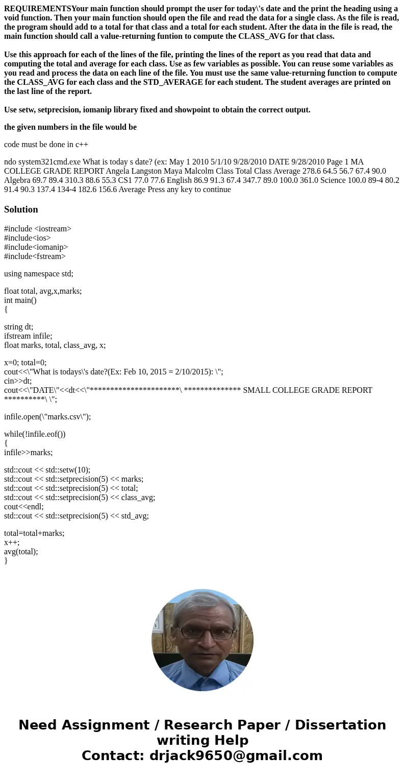 REQUIREMENTSYour main function should prompt the user for today\'s date and the print the heading using a void function. Then your main function should open the REQUIREMENTSYour main function should prompt the user for today\'s date and the print the heading using a void function. Then your main function should open the