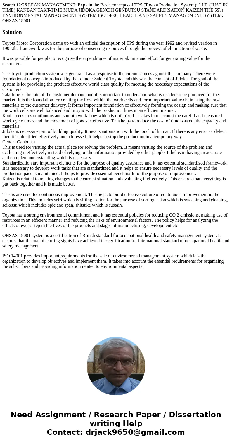 Search 12:26 LEAN MANAGEMENT: Explain the Basic concepts of TPS (Toyota Production System): J.I.T. (JUST IN TIME) KANBAN TAKT-TIME MUDA JIDOKA GENCHI GENBUTSU   Search 12:26 LEAN MANAGEMENT: Explain the Basic concepts of TPS (Toyota Production System): J.I.T. (JUST IN TIME) KANBAN TAKT-TIME MUDA JIDOKA GENCHI GENBUTSU