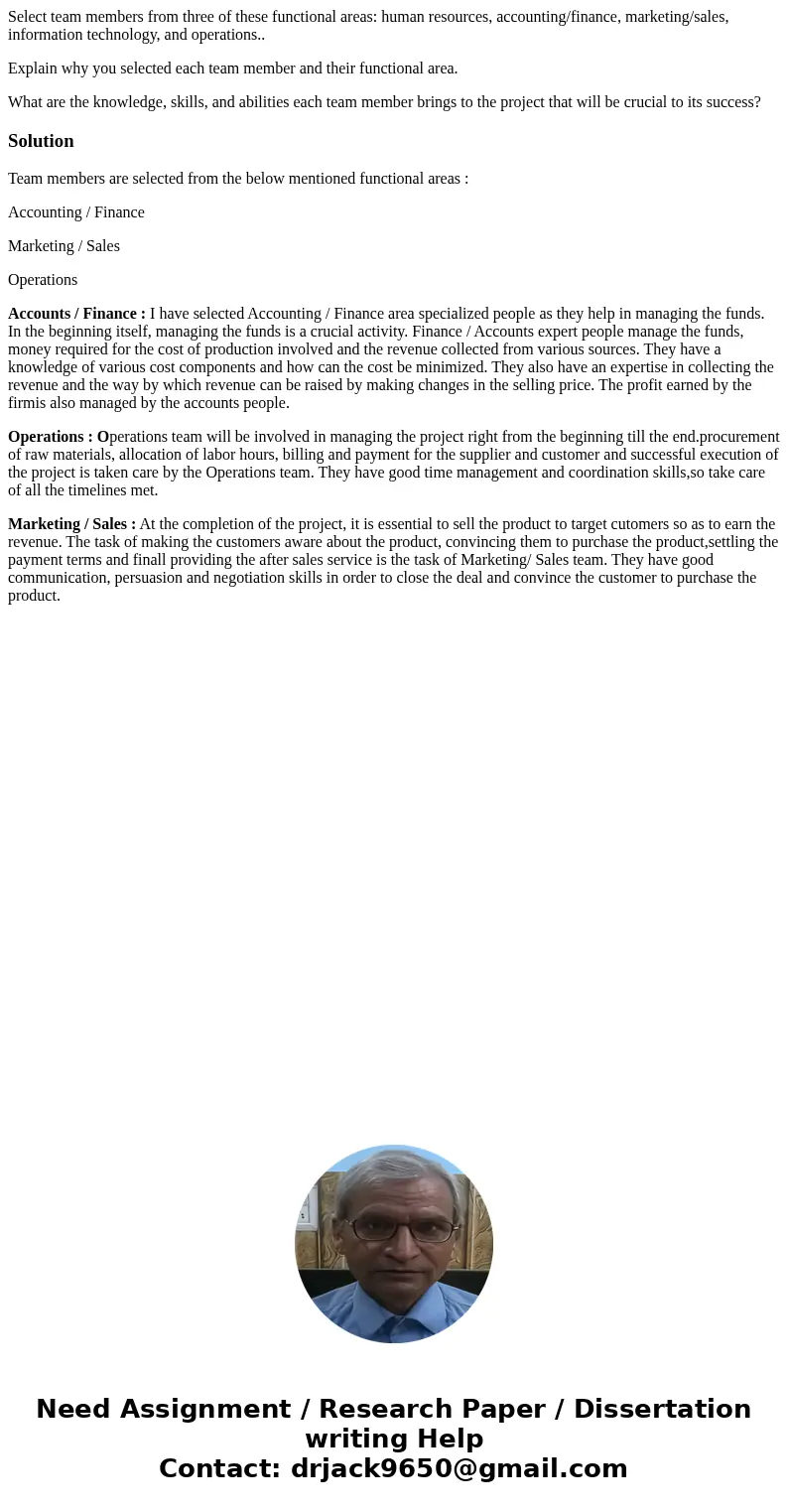 Select team members from three of these functional areas: human resources, accounting/finance, marketing/sales, information technology, and operations.. Explain