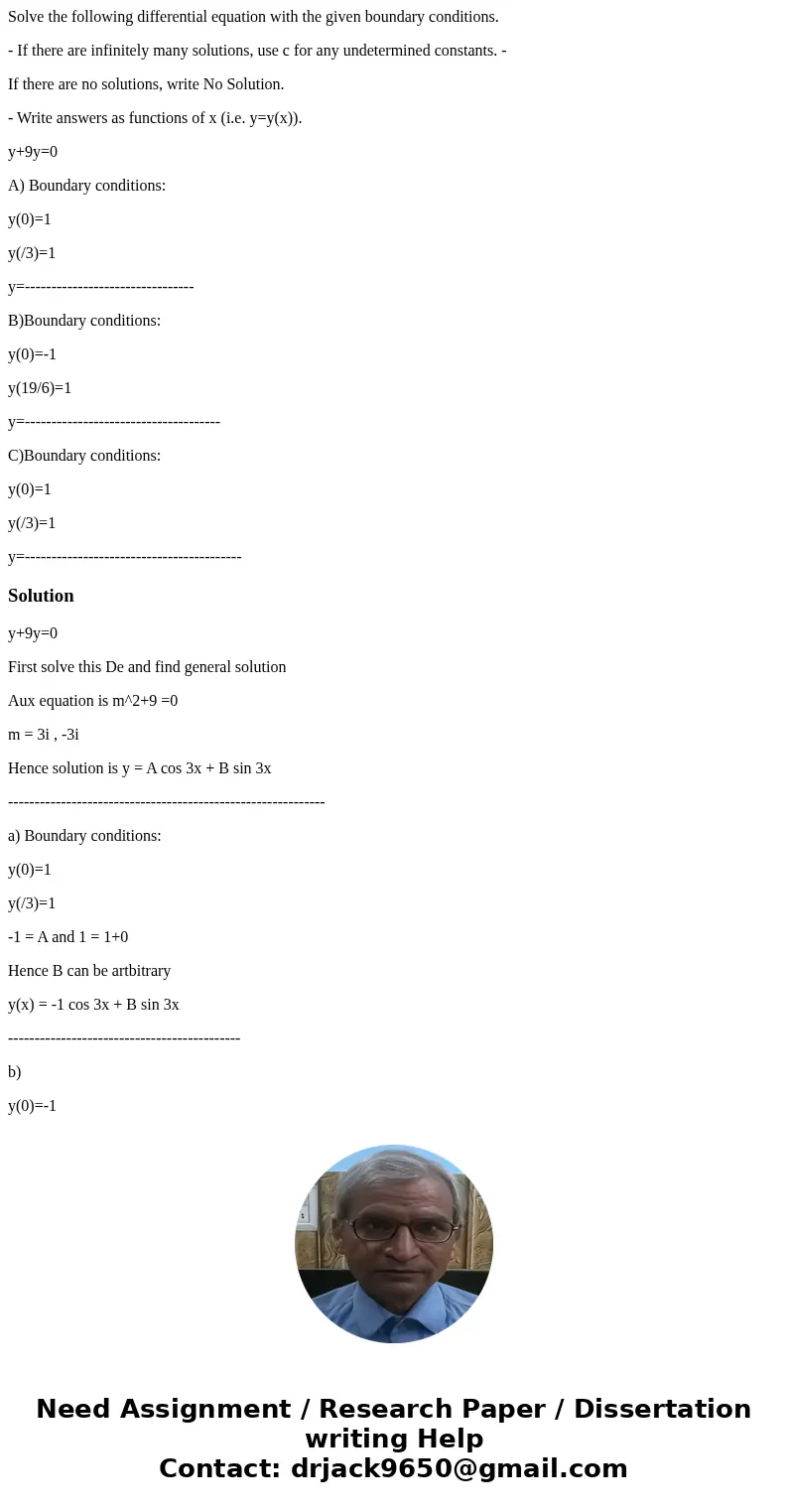 Solve the following differential equation with the given boundary conditions. - If there are infinitely many solutions, use c for any undetermined constants. -  Solve the following differential equation with the given boundary conditions. - If there are infinitely many solutions, use c for any undetermined constants. -