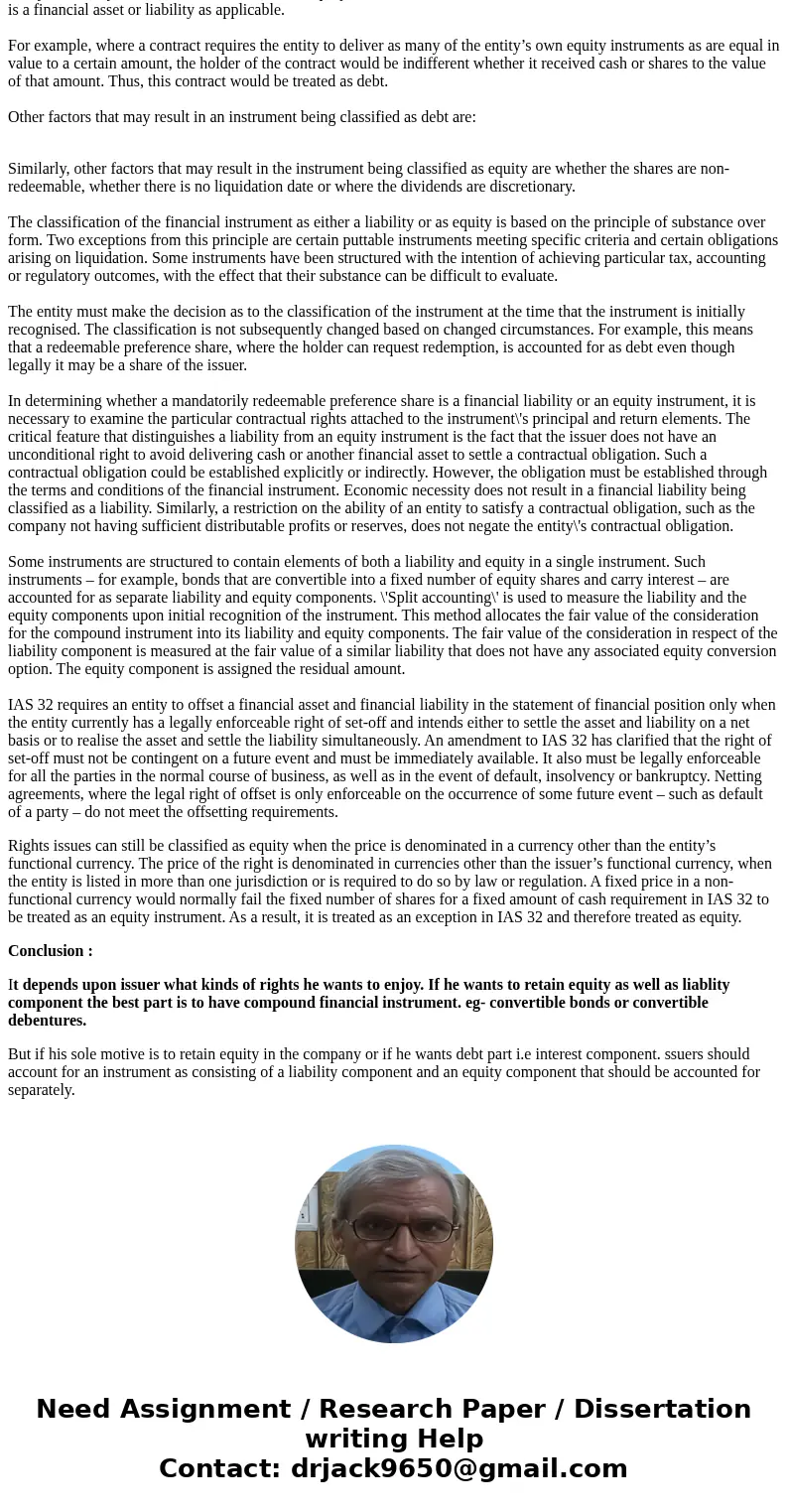Some financial instruments can have both debt and equity features. The most common example is convertible debt— bonds or notes convertible by the investor into 