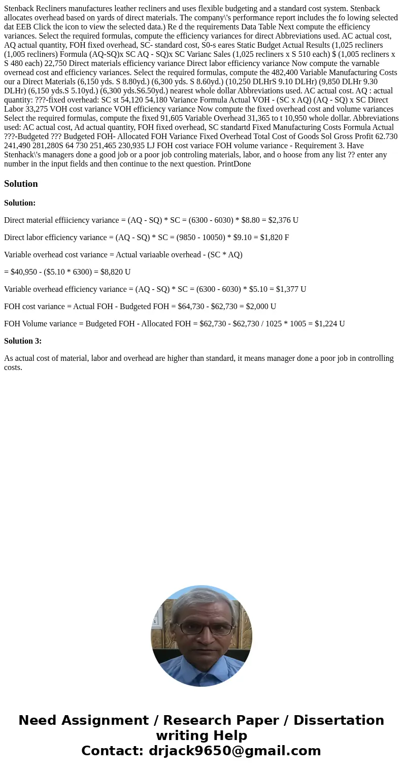 Stenback Recliners manufactures leather recliners and uses flexible budgeting and a standard cost system. Stenback allocates overhead based on yards of direct   Stenback Recliners manufactures leather recliners and uses flexible budgeting and a standard cost system. Stenback allocates overhead based on yards of direct