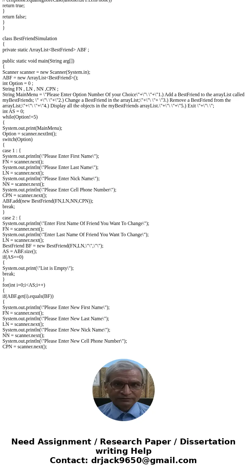 Take the Driver class of the previous assignment, and change it to use an array of BestFriend objects, instead of an arrayList of BestFriend objects. Do all of  Take the Driver class of the previous assignment, and change it to use an array of BestFriend objects, instead of an arrayList of BestFriend objects. Do all of