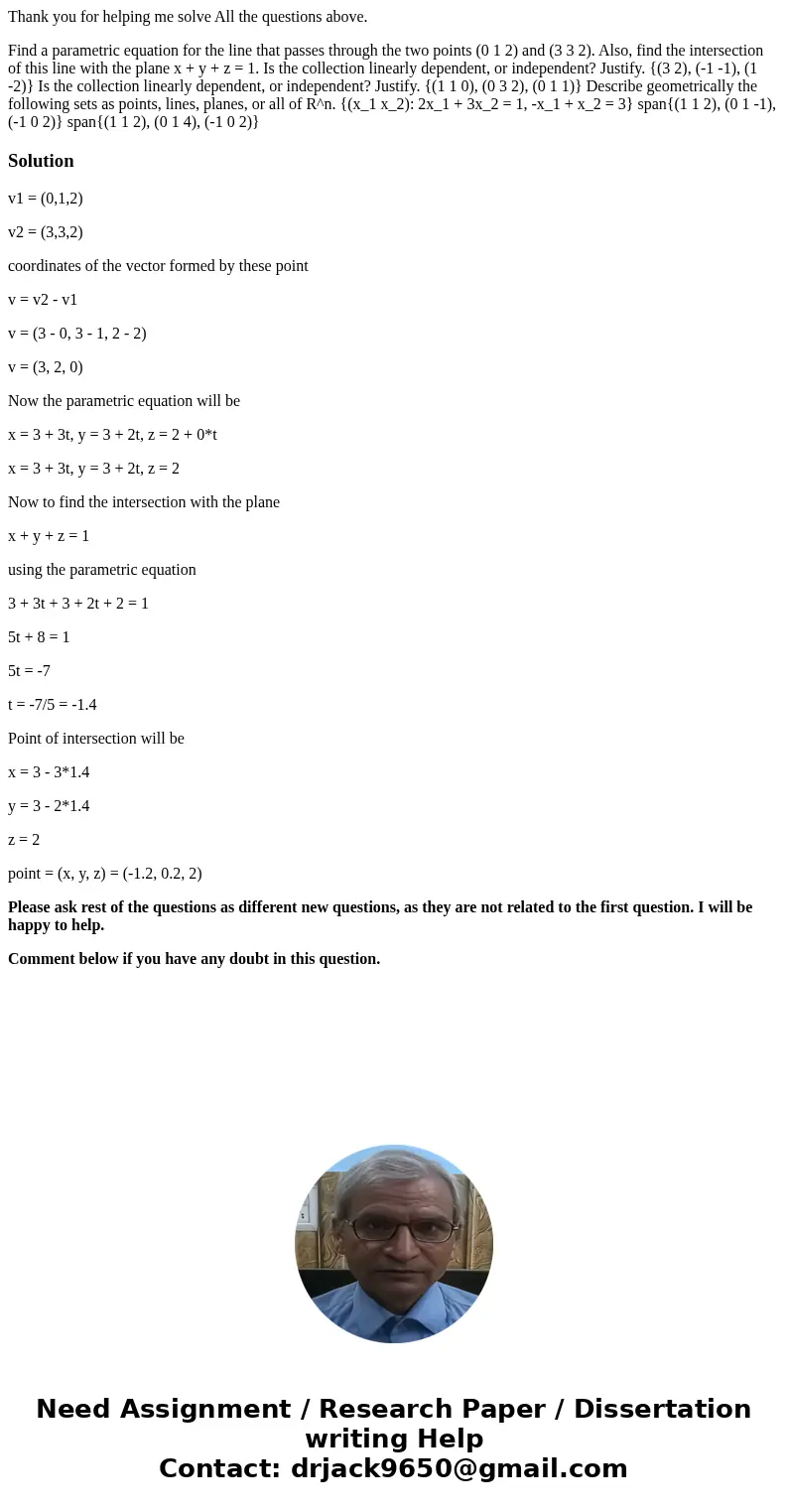 Thank you for helping me solve All the questions above. Find a parametric equation for the line that passes through the two points (0 1 2) and (3 3 2). Also, fi Thank you for helping me solve All the questions above. Find a parametric equation for the line that passes through the two points (0 1 2) and (3 3 2). Also, fi
