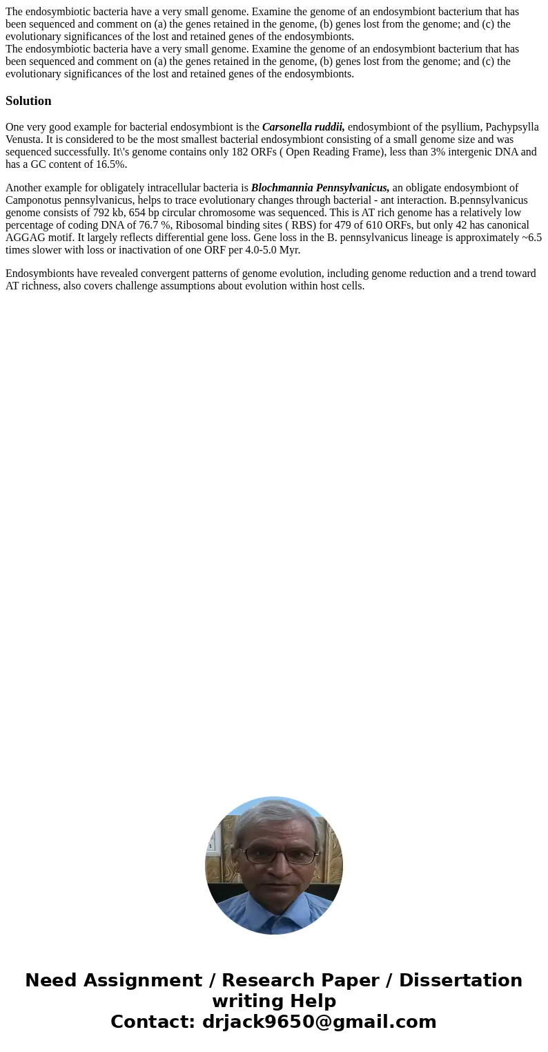 The endosymbiotic bacteria have a very small genome. Examine the genome of an endosymbiont bacterium that has been sequenced and comment on (a) the genes retai  The endosymbiotic bacteria have a very small genome. Examine the genome of an endosymbiont bacterium that has been sequenced and comment on (a) the genes retai