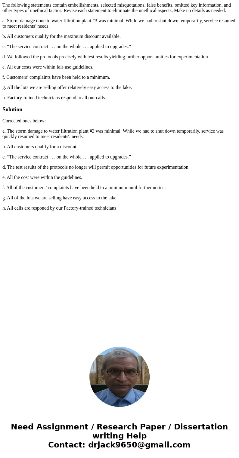 The following statements contain embellishments, selected misquotations, false benefits, omitted key information, and other types of unethical tactics. Revise e
