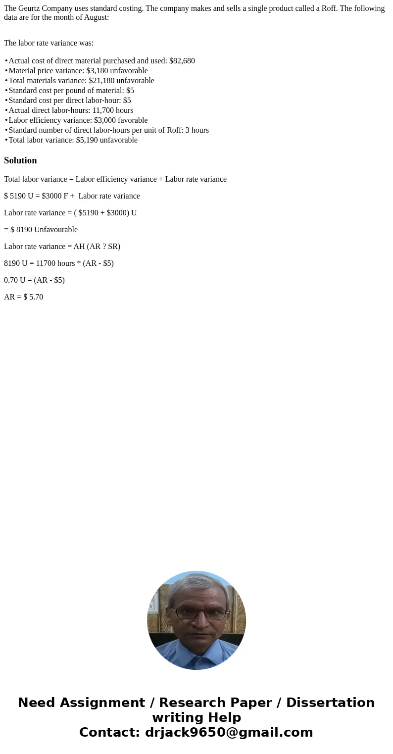 The Geurtz Company uses standard costing. The company makes and sells a single product called a Roff. The following data are for the month of August: The labor  The Geurtz Company uses standard costing. The company makes and sells a single product called a Roff. The following data are for the month of August: The labor