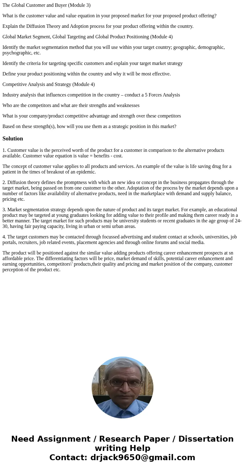 The Global Customer and Buyer (Module 3) What is the customer value and value equation in your proposed market for your proposed product offering? Explain the D