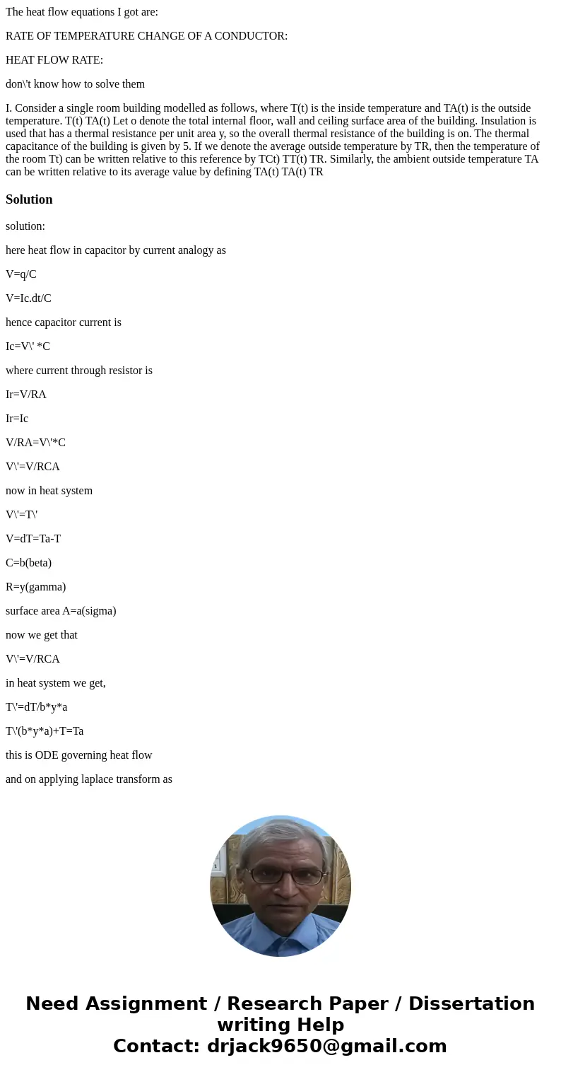 The heat flow equations I got are: RATE OF TEMPERATURE CHANGE OF A CONDUCTOR: HEAT FLOW RATE: don\'t know how to solve them I. Consider a single room building m The heat flow equations I got are: RATE OF TEMPERATURE CHANGE OF A CONDUCTOR: HEAT FLOW RATE: don\'t know how to solve them I. Consider a single room building m