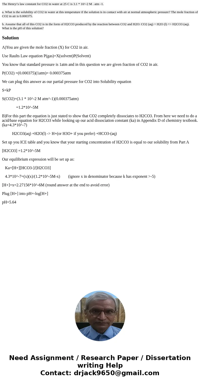 The Henry\'s law constant for CO2 in water at 25 C is 3.1 * 10^-2 M . atm -1. a. What is the solubility of CO2 in water at this temperature if the solution is   The Henry\'s law constant for CO2 in water at 25 C is 3.1 * 10^-2 M . atm -1. a. What is the solubility of CO2 in water at this temperature if the solution is