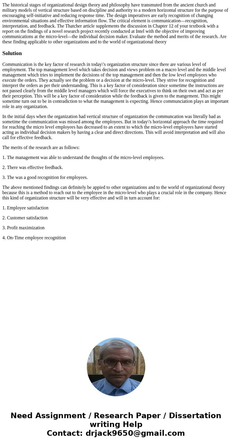 The historical stages of organizational design theory and philosophy have transmuted from the ancient church and military models of vertical structure based on 