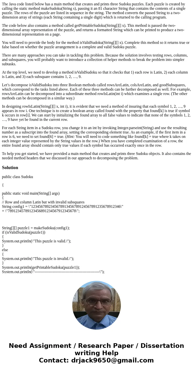 The Java code listed below has a main method that creates and prints three Sudoku puzzles. Each puzzle is created by calling the static method makeSudoku(String The Java code listed below has a main method that creates and prints three Sudoku puzzles. Each puzzle is created by calling the static method makeSudoku(String