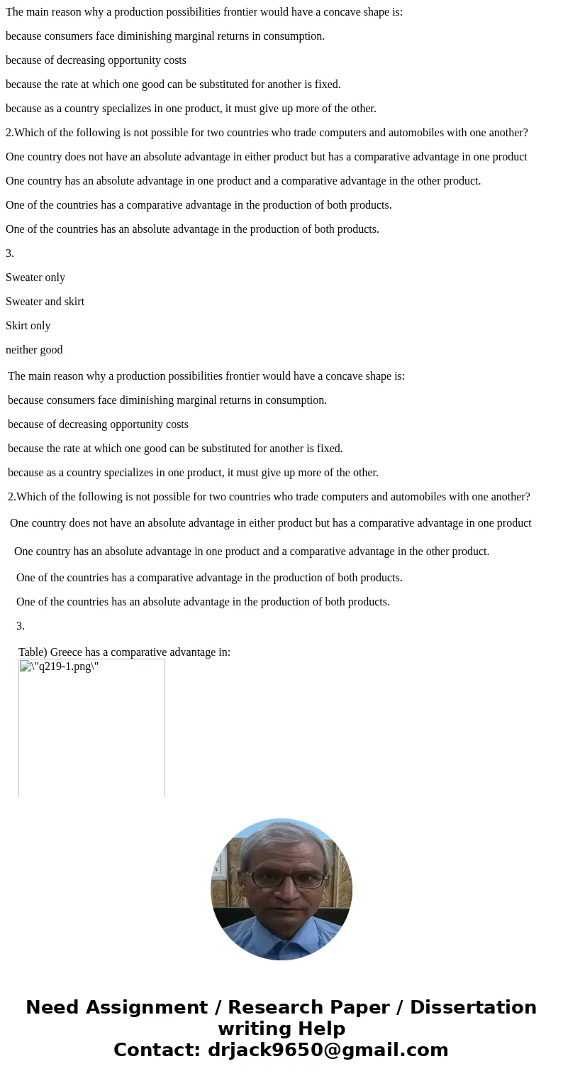 The main reason why a production possibilities frontier would have a concave shape is: because consumers face diminishing marginal returns in consumption. becau