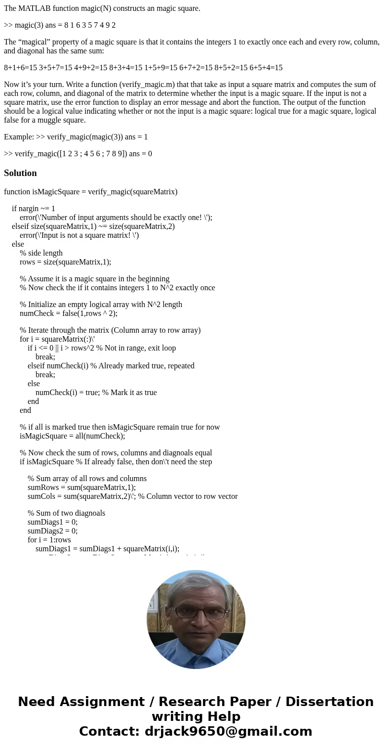 The MATLAB function magic(N) constructs an magic square. >> magic(3) ans = 8 1 6 3 5 7 4 9 2 The “magical” property of a magic square is that it contains  The MATLAB function magic(N) constructs an magic square. >> magic(3) ans = 8 1 6 3 5 7 4 9 2 The “magical” property of a magic square is that it contains