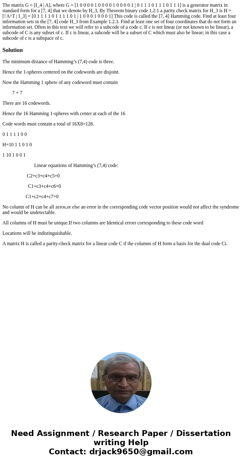  The matrix G = [I_4 | A], where G = [1 0 0 0 0 1 0 0 0 0 1 0 0 0 0 1 | 0 1 1 1 0 1 1 1 0 1 1 1] is a generator matrix in standard form for a [7, 4] that we den